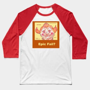 Epic Fail? Baseball T-Shirt